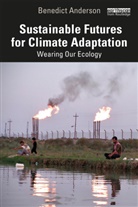 Benedict Anderson, Benedict (Designer Anderson - Sustainable Futures for Climate Adaptation