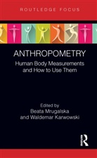 Beata (Poznan University of Technology Mrugalska, Waldemar Karwowski, Karwowski Waldemar, Beata Mrugalska, Beata ugalska - Anthropometry
