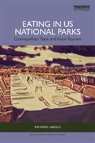 Kathleen Lebesco, LeBesco Kathleen - Eating in Us National Parks