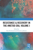 Kate (Muhlenberg College Richmond, Nicole L. Johnson, Kate Richmond, Richmond Kate - Resistance & Recovery in the #Metoo Era, Volume I