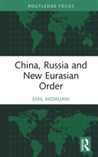 Emil Avdaliani, Emil (European University Avdaliani - China, Russia and New Eurasian Order