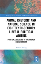 Andrew Billing - Animal Rhetoric Natural Science in Eighteenth Century Liberal