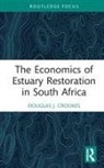 Douglas J. Crookes - Economics of Estuary Restoration in South Africa