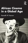 Kenneth W. Harrow, Harrow Kenneth W. - African Cinema in a Global Age