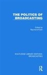 Raymond Kuhn, Raymond Kuhn, Kuhn Raymond - Politics of Broadcasting