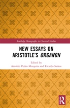 Antonio Pedro Santos Mesquita, António Pedro Mesquita, Ricardo Santos - New Essays on Aristotles Organon