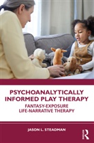 Jason L. Steadman - Psychoanalytically Informed Play Therapy