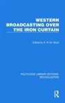 K.r.m. Short, K.r.m. Short - Western Broadcasting Over the Iron Curtain