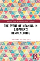 Carlo DaVia, Carlo (Loyola Marymount University Davia, Greg Lynch - Event of Meaning in Gadamers Hermeneutics