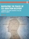 Allan J. Katz, Allan J. (Private Practice Katz - Navigating the Phases of Sex Addiction Recovery
