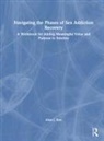 Allan J. Katz, Allan J. (Private Practice Katz - Navigating the Phases of Sex Addiction Recovery