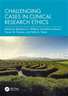 Benjamin S (Seattle Children''''s Researc Wilfond, Devan M Duenas, Liza-Marie Johnson, Holly A Taylor, Benjamin S Wilfond - Challenging Cases in Clinical Research Ethics