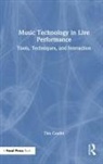 Tim Canfer - Music Technology in Live Performance