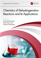 Syed (Pandit Deendayal Energy Univers Shahabuddin, Rama Gaur, Nandini Mukherjee, Mukherjee Nandini, Syed Shahabuddin - Chemistry of Dehydrogenation Reactions and Its Applications
