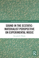 Riccardo D. Wanke - Sound in the Ecstatic-Materialist Perspective on Experimental Music
