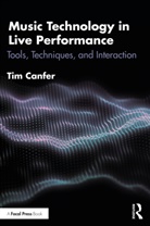 Tim Canfer - Music Technology in Live Performance
