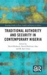 David Alao Ehrhardt, David Oladimeji Alao, David Ehrhardt, Ehrhardt David, M. Sani Umar - Traditional Authority and Security in Contemporary Nigeria