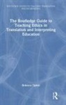 Rebecca Tipton, Rebecca (University of Manchester Tipton, Tipton Rebecca - Routledge Guide to Teaching Ethics in Translation and Interpreting