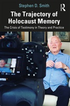 Stephen D. Smith, Stephen D. (Usc Dornsife Smith, Smith Stephen D. - Trajectory of Holocaust Memory