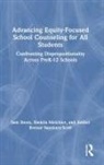 Amber Brenae Sansbury-Scott, Shekila Melchior, Sam Steen, Sam Melchior Steen - Advancing Equity-Focused School Counseling for All Students