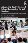 Amber Brenae Sansbury-Scott, Shekila Melchior, Sam Steen, Sam Melchior Steen - Advancing Equity-Focused School Counseling for All Students