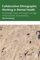 Neil Armstrong, Neil (University of Exeter Armstrong, Armstrong Neil - Collaborative Ethnographic Working in Mental Health