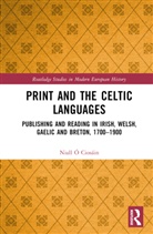 Niall (National University of Ireland O Ciosain, Niall Ó Ciosáin - Print and the Celtic Languages