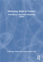 Linda Anne Barkas, Linda Anne Dixon-Todd Barkas, Yvonne Dixon-Todd - Marketing Skills in Practice
