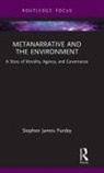 Stephen James Purdey, Purdey Stephen James - Metanarrative and the Environment