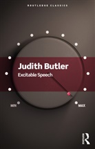 Judith Butler, Judith (University of California Butler - Excitable Speech