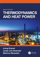 Jorge Alvarado, Maurice Bluestein, Bluestein Maurice, Irving Granet, Irving (Queensborough Community College Granet, Irving (Texas A&amp;m University(tamu) Granet... - Thermodynamics and Heat Power, Ninth Edition
