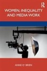 Anne O'Brien, Anne (Maynooth University O''brien - Women, Inequality and Media Work
