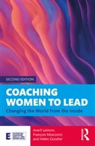 Helen Goodier, Goodier Helen, Averil Leimon, Averil Moscovici Leimon, Leimon Averil, François Moscovici - Coaching Women to Lead