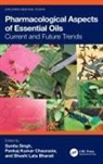Sunita (Department of Chemistry Navyug Kany Singh, Shashi Lata Bharati, Pankaj Kumar Chaurasia, Sunita Singh, Singh Sunita - Pharmacological Aspects of Essential Oils