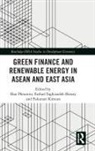 Phoumin (Economic Research Institute for Asea Han, Han (Economic Research Institute for Asea Phoumin, Fukunari Kimura, Kimura Fukunari, Han Phoumin, Farhad Taghizadeh-Hesary... - Green Finance and Renewable Energy in Asean and East Asia
