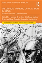 Howard B. De Mattos Brito Levine, Gisèle de Mattos Brito, José Américo Junqueira de Mattos, Howard B. Levine, Levine Howard B. - Clinical Thinking of W. R. Bion in Brazil
