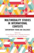 Liliana Artemeva Vasquez Rocca, Natasha Artemeva, Chloë Grace Fogarty-Bourget, Liliana Vásquez Rocca - Multimodality Studies in International Contexts