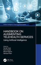 Sonali (University of Petroleum and Energy S Vyas, Sunil Gupta, Gupta Sunil, Monit Kapoor, Samiya Khan, Sonali Vyas - Handbook on Augmenting Telehealth Services