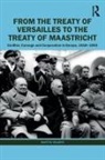 Martin Holmes, Holmes Martin - From the Treaty of Versailles to the Treaty of Maastricht