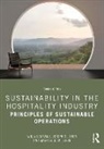 Joseph S. Chen, Chen Joseph S., Gabriel C. M. Laeis, Willy Legrand, Willy (University of Applied Sciences Legrand, Willy Chen Legrand... - Sustainability in the Hospitality Industry