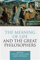 Stephen Tartaglia Leach, Stephen Leach, Leach Stephen, James Tartaglia, Tartaglia James - Meaning of Life and the Great Philosophers