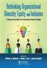 William J. Ealy Rothwell, Jamie Campbell, Campbell Jamie, Phillip L. Ealy, William J. Rothwell, Rothwell William J. - Rethinking Organizational Diversity, Equity, and Inclusion