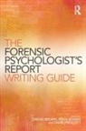 Sarah (Coventry University Brown, Sarah Bowen Brown, Erica Bowen, Bowen Erica, Sarah Brown, David Prescott - Forensic Psychologist''s Report Writing Guide