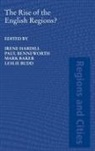 Irene Benneworth Hardill, Mark Baker, Baker Mark, Paul Benneworth, Benneworth Paul, Leslie Budd... - Rise of the English Regions?