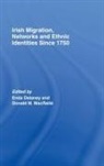 Enda M. Macraild Delaney, Donald (University of Ulster Coleraine N Macraild, Donald Delaney Macraild, Dr Enda Delaney, Enda Delaney, Delaney Enda... - Irish Migration, Networks and Ethnic Identities Since 1750