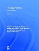 Carol Fisher Sorgenfrei, Fisher Sorgenfrei Carol, Bruce McConachie, Bruce Fisher Sorgenfrei Mcconachie, Bruce Nellhaus Mcconachie, Bruce Underiner Mcconachie... - Theatre Histories
