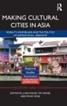 June Oakes Wang, Tim Oakes, Oakes Tim, June Wang, Wang June, Yang Yang... - Making Cultural Cities in Asia