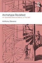 Anthony Stevens, Anthony (Jungian Analyst and Psychiatrist Stevens - Archetype Revisited