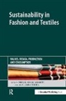 Miguel Angel Torres Gardetti, Miguel Angel Gardetti, Gardetti Miguel Angel, Ana Laura Torres, Torres Ana Laura - Sustainability in Fashion and Textiles
