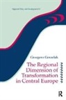 Grzegorz Gorzelak, Gorzelak Grzegorz - Regional Dimension of Transformation in Central Europe